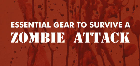 Essential Gear to Survive a Zombie Attack