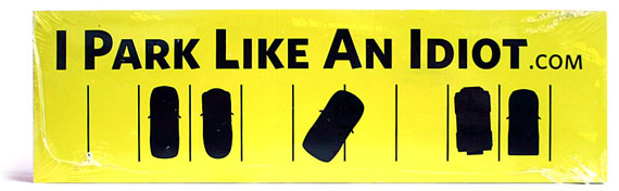 I Park Like an Idiot Stickers