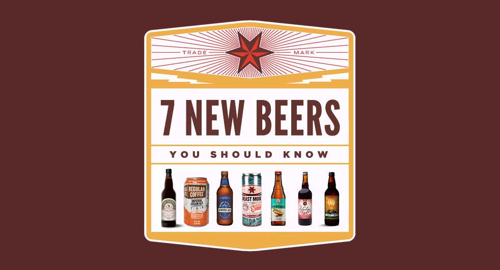 7 New Beers You Should Know
