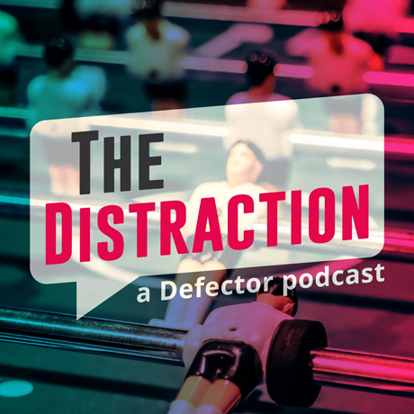 The Distraction: A Defector Podcast