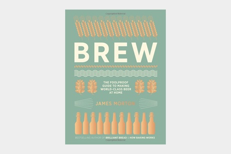 Brew: The Foolproof Guide to Making World-Class Beer at Home