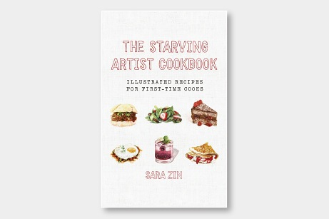 The Starving Artist Cookbook: Illustrated Recipes for First-Time Cooks