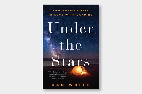 Under the Stars: How America Fell in Love with Camping