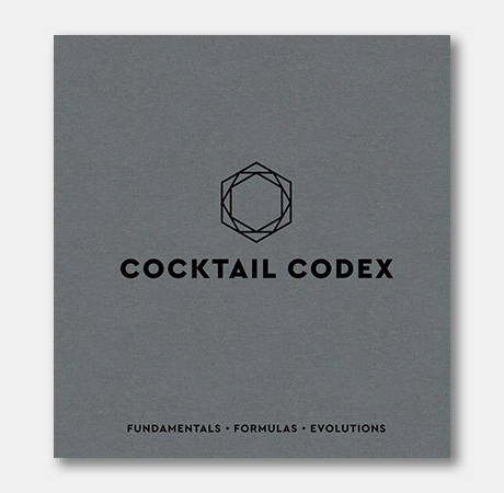 Cocktail Codex: Fundamentals, Formulas, Evolutions