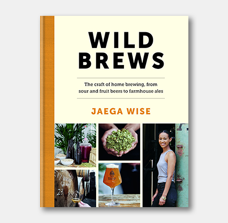 Wild Brews: The craft of home brewing, from sour and fruit beers to farmhouse ales